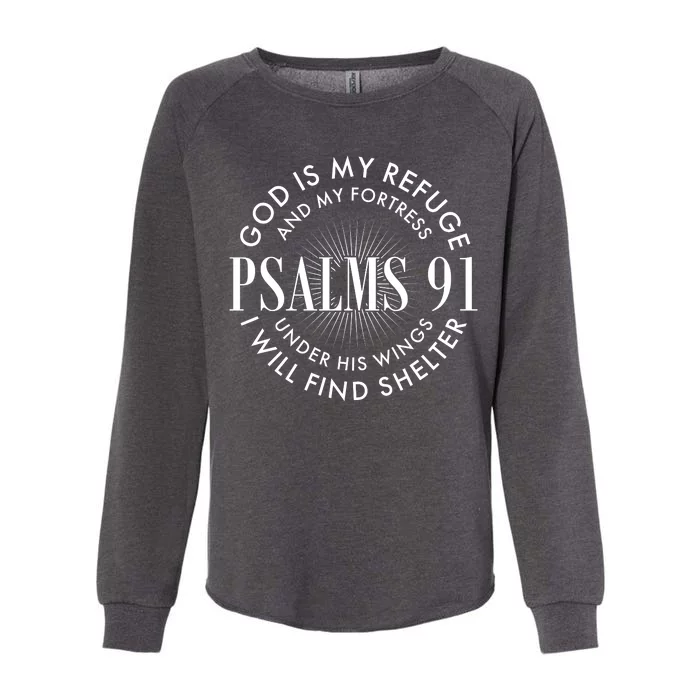 God Is My Refuge And My Fortress Psalms 91 Womens California Wash Sweatshirt