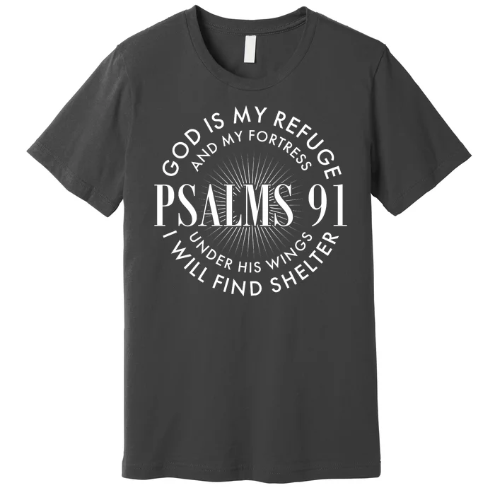 God Is My Refuge And My Fortress Psalms 91 Premium T-Shirt