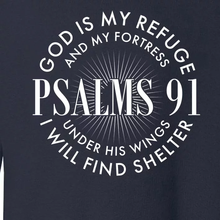 God Is My Refuge And My Fortress Psalms 91 Toddler Sweatshirt