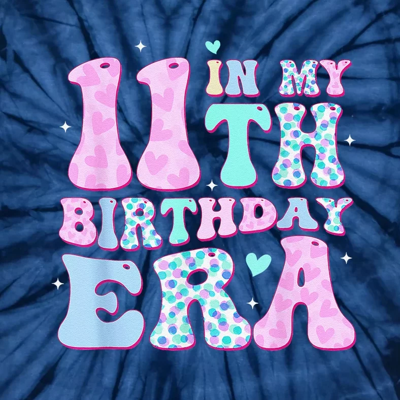 Groovy In My 11th Birthday Era Eleven 11 Years Old Birthday Tie-Dye T-Shirt