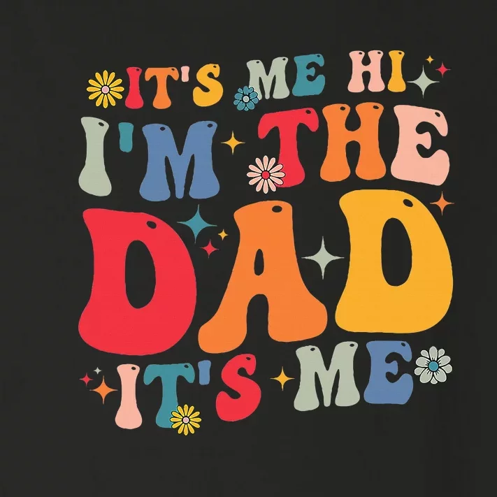 Groovy ItS Me Hi IM The Dad ItS Me Funny Fathers Day Toddler Long Sleeve Shirt