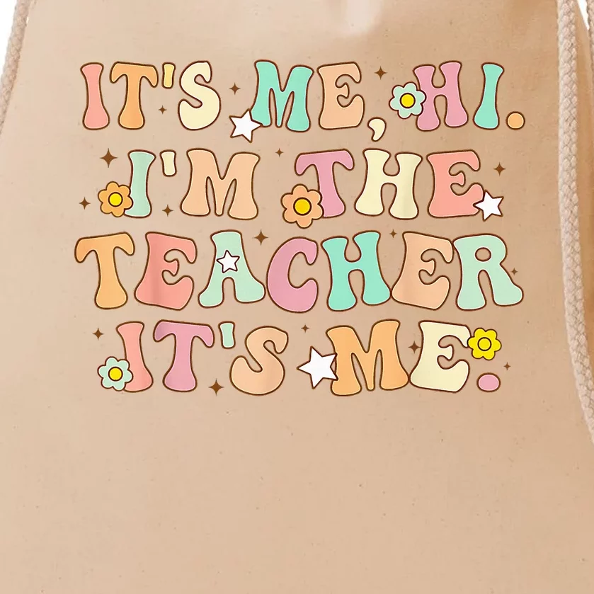 Groovy Its Me Hi Im The Teacher It’s Me Back To School Gifts Drawstring Bag