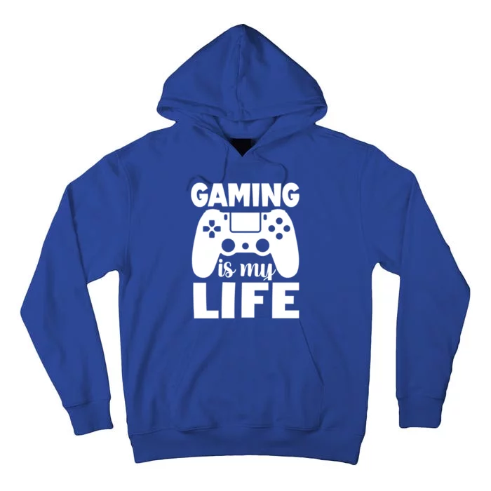 Gaming Is My Life Gamer PlayerS Motto Gift Tall Hoodie