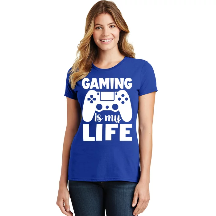 Gaming Is My Life Gamer PlayerS Motto Gift Women's T-Shirt