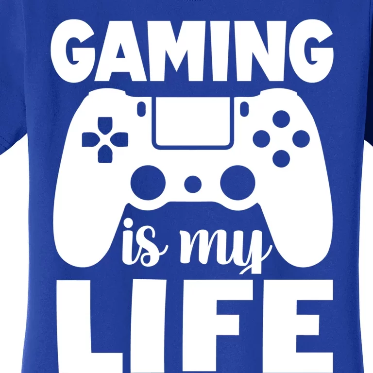 Gaming Is My Life Gamer PlayerS Motto Gift Women's T-Shirt