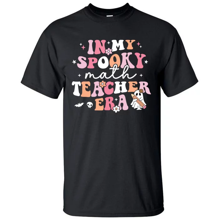 Groovy In My Spooky Math Teacher Era Ghost Funny Halloween Tall T-Shirt