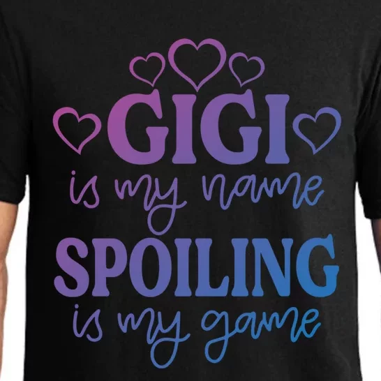 Gigi Is My Name Spoiling Is My Game Gift MotherS Day Gift Pajama Set