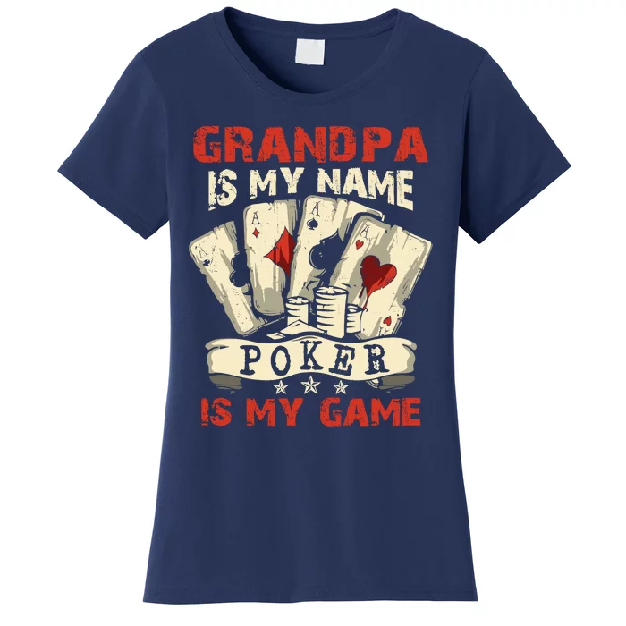 Grandpa Is My Name Poker Is My Game Card Player Casino Women's T-Shirt