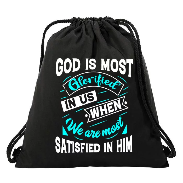 God Is Most Glorified Faith T Drawstring Bag