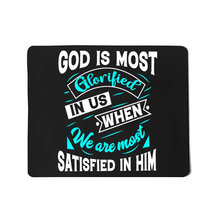 God Is Most Glorified Faith T Mousepad