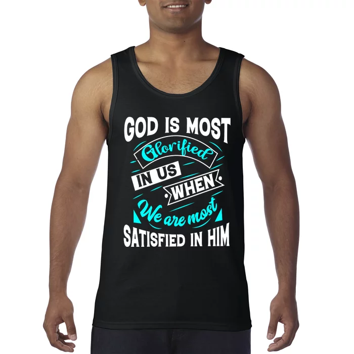 God Is Most Glorified Faith T Tank Top