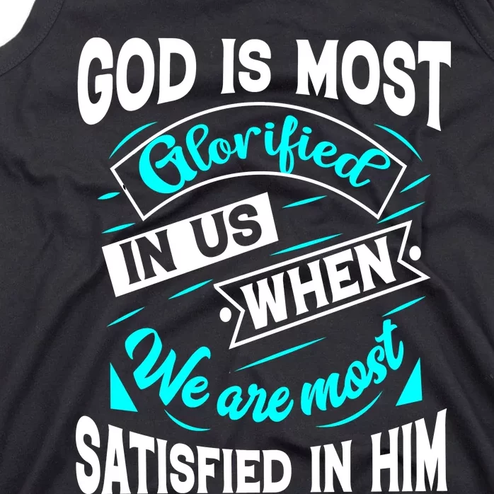 God Is Most Glorified Faith T Tank Top