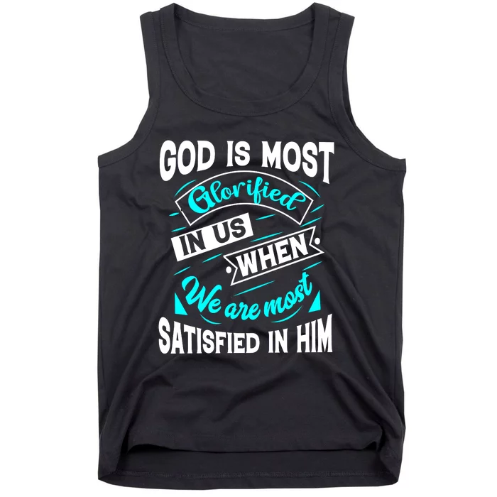 God Is Most Glorified Faith T Tank Top