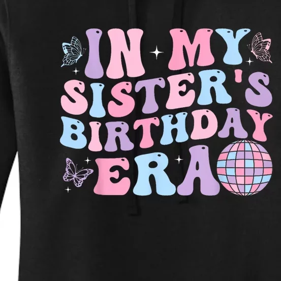 Groovy In My SisterS Birthday Era Sister Of Birthday Party Women's Pullover Hoodie