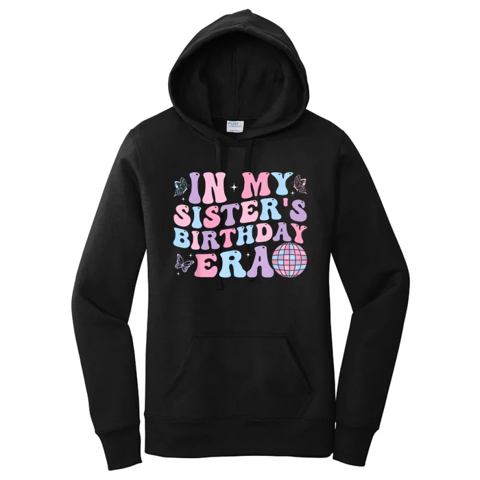 Groovy In My SisterS Birthday Era Sister Of Birthday Party Women's Pullover Hoodie