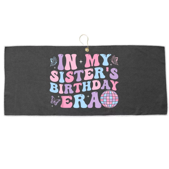 Groovy In My SisterS Birthday Era Sister Of Birthday Party Large Microfiber Waffle Golf Towel