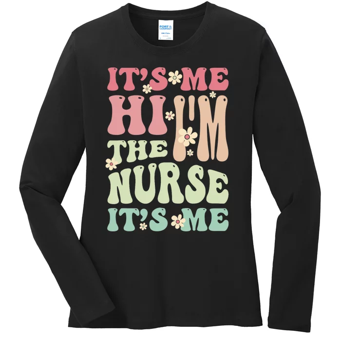 Groovy It's Me Hi I'm The Nurse It's Me Funny Nurses Ladies Long Sleeve Shirt