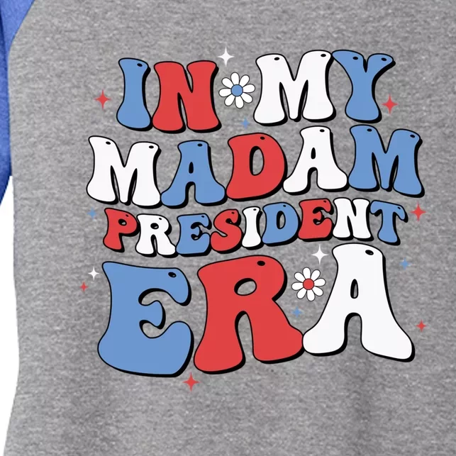 Groovy In My Madam President Era 2024 Gift Women's Tri-Blend 3/4-Sleeve Raglan Shirt