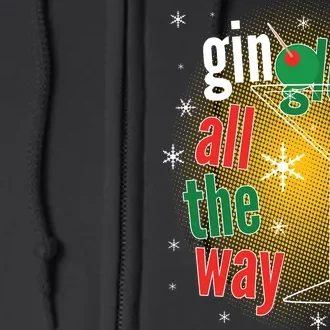 Gin all the way Jingle Funny Christmas Full Zip Hoodie