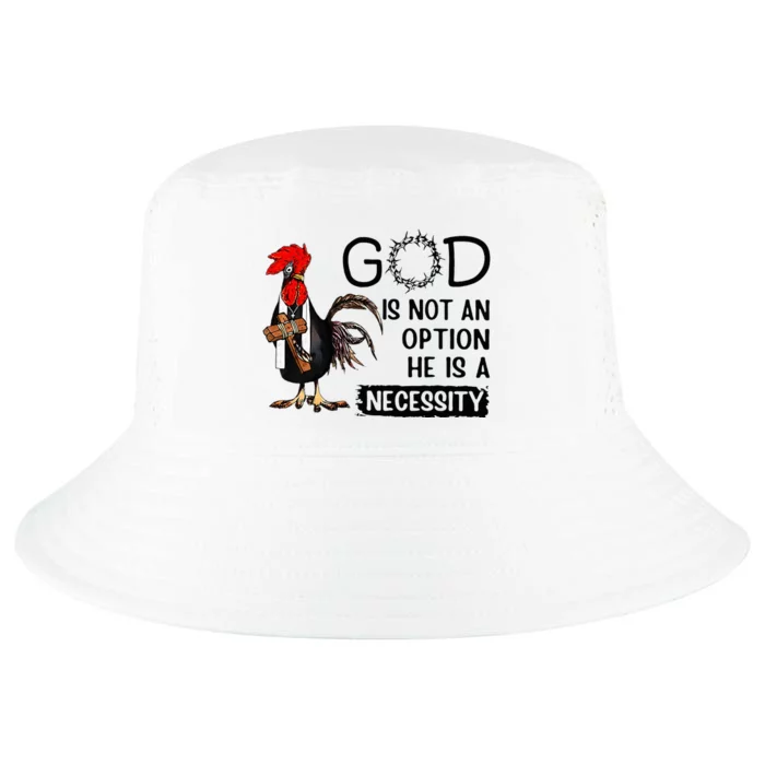 God Is Not An Option He Is A Necessity Cool Comfort Performance Bucket Hat