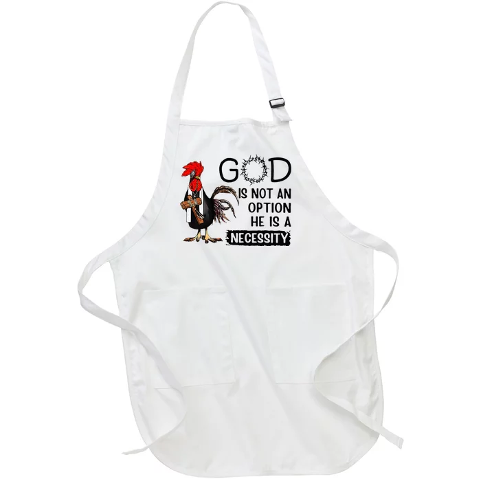 God Is Not An Option He Is A Necessity Full-Length Apron With Pocket