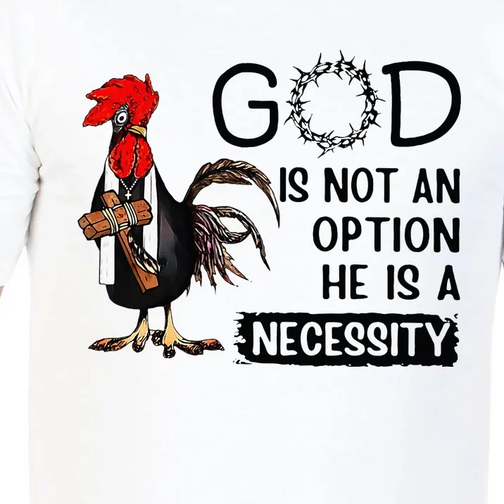 God Is Not An Option He Is A Necessity Comfort Colors T-Shirt