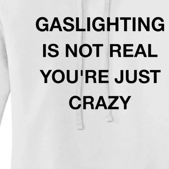 Gaslighting Is Not Real Women's Pullover Hoodie