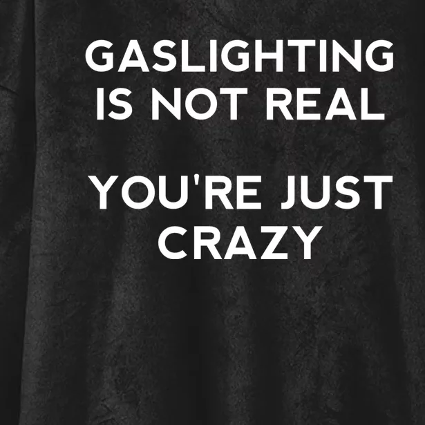 Gaslighting Is Not Real Hooded Wearable Blanket