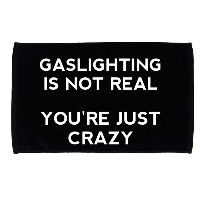 Gaslighting Is Not Real Microfiber Hand Towel