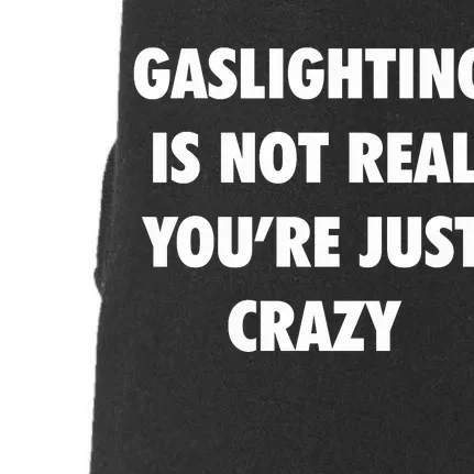 Gaslighting Is Not Real Doggie 3-End Fleece Hoodie