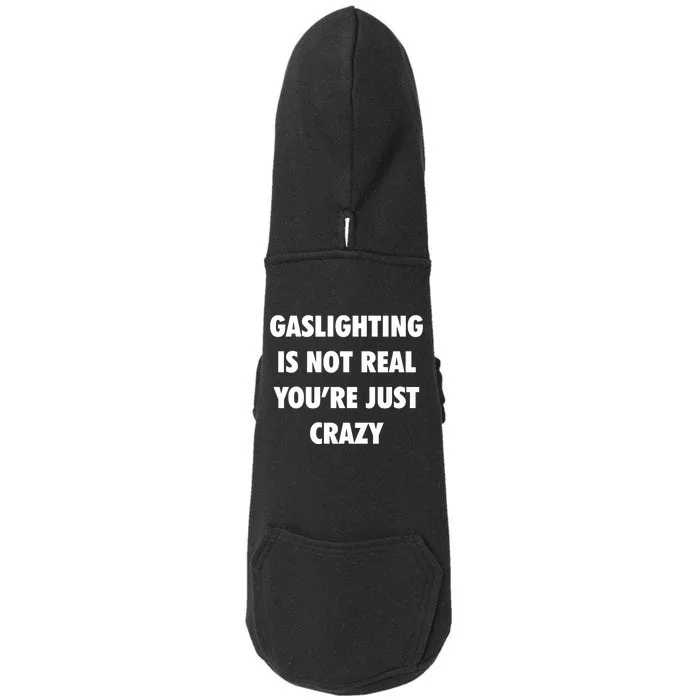 Gaslighting Is Not Real Doggie 3-End Fleece Hoodie