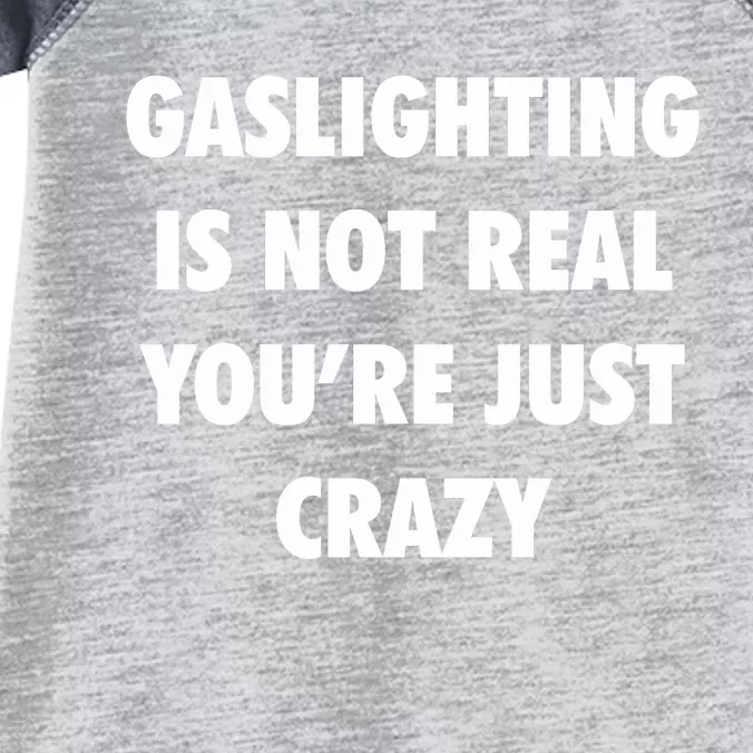 Gaslighting Is Not Real Infant Baby Jersey Bodysuit