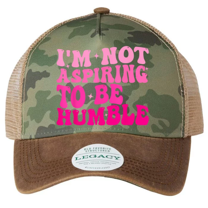 Groovy IM Not Aspiring To Be Humble Powerful Messages Legacy Tie Dye Trucker Hat