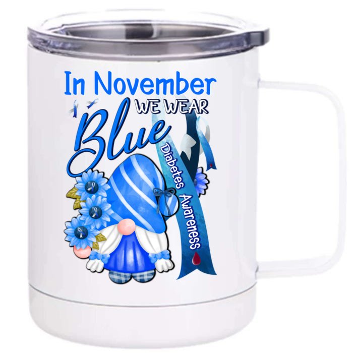 Gnomes In November We Wear Blue Diabetes Awareness Month Great Gift Front & Back 12oz Stainless Steel Tumbler Cup