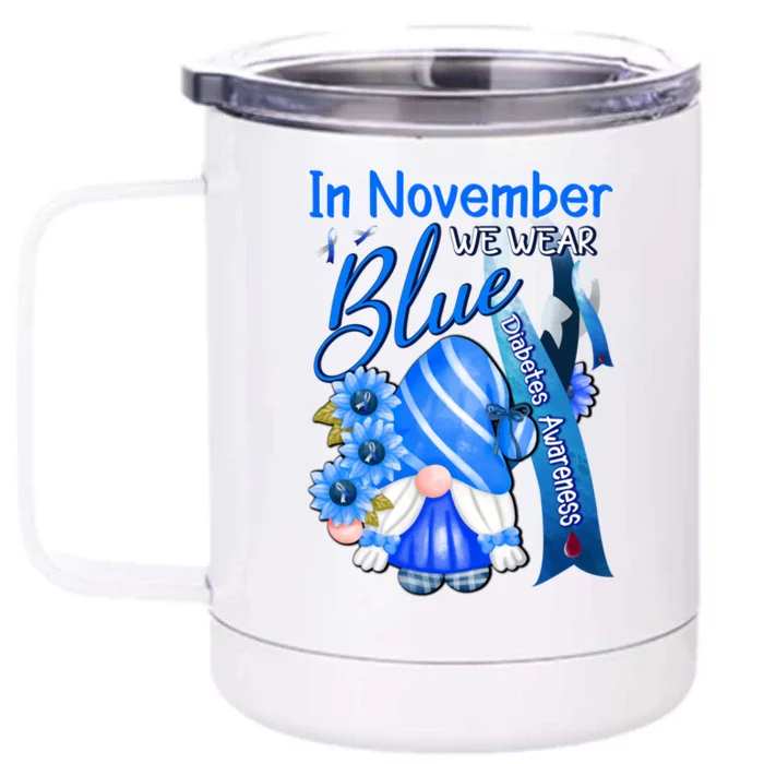 Gnomes In November We Wear Blue Diabetes Awareness Month Great Gift Front & Back 12oz Stainless Steel Tumbler Cup