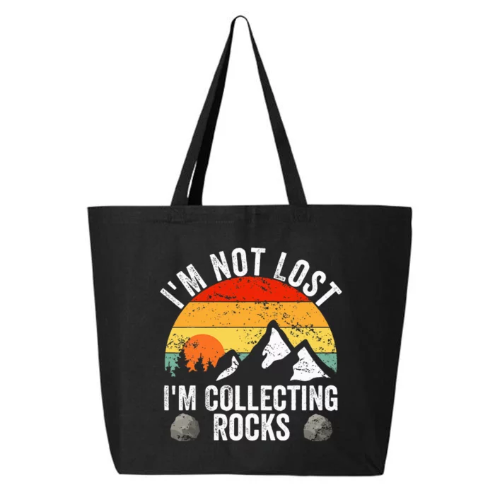 Geologist IM Not Lost IM Collecting Rocks Geology 25L Jumbo Tote