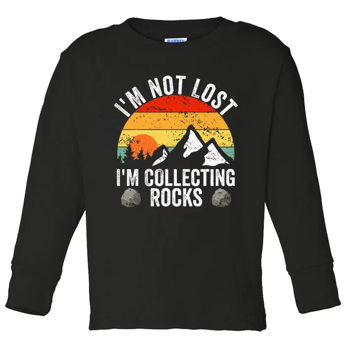 Geologist IM Not Lost IM Collecting Rocks Geology Toddler Long Sleeve Shirt