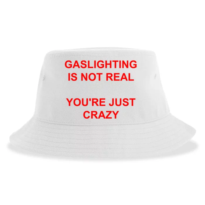 Gaslighting Is Not Real YouRe Just Crazy I Love Gaslighting Sustainable Bucket Hat