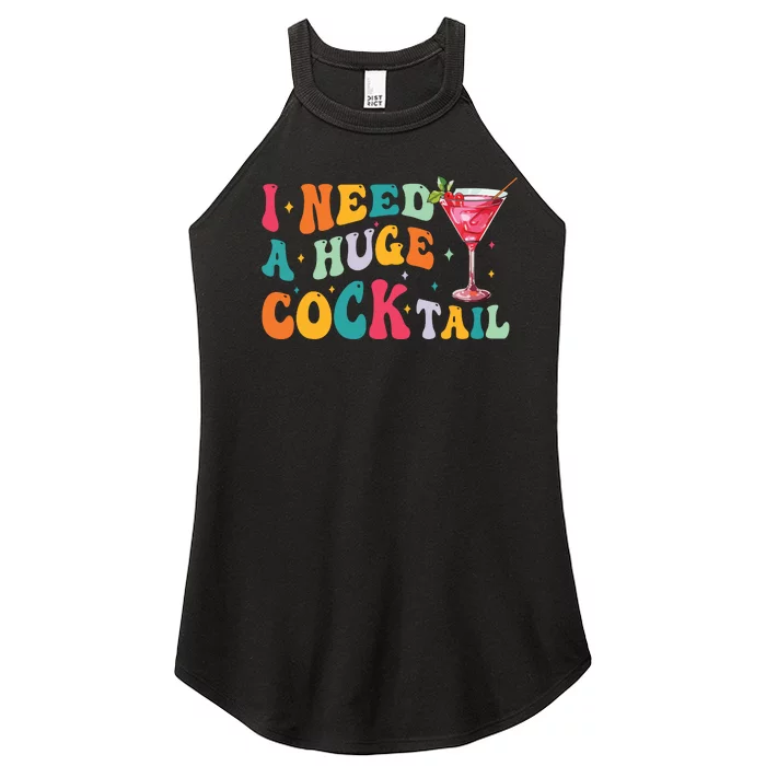 Groovy I Need A Huge Cocktail Funny Adult Humor Drinking Women’s Perfect Tri Rocker Tank