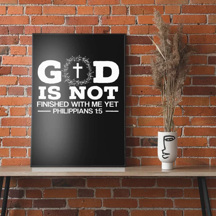 God Is Not Finished With Me Yet Christian Religious Poster