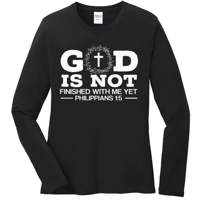 God Is Not Finished With Me Yet Christian Religious Ladies Long Sleeve Shirt