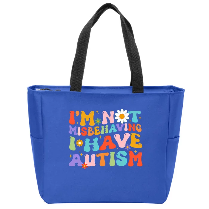 Groovy IM Not Misbehaving I Have Autism Meaningful Gift Zip Tote Bag