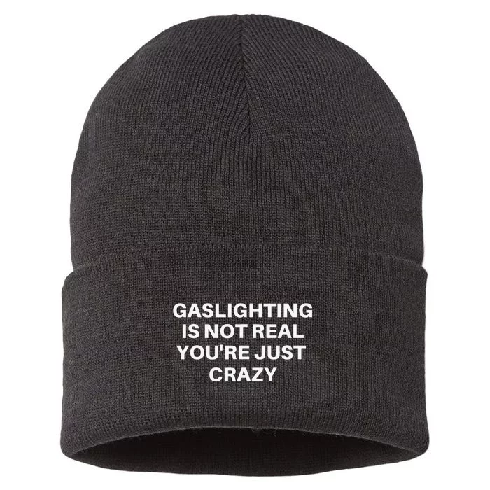 Gaslighting Is Not Real You're Just Crazy Quote Gaslighting Sustainable Knit Beanie