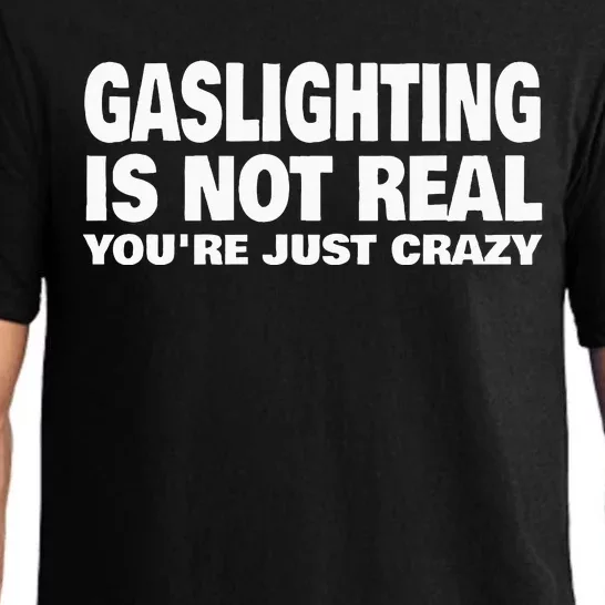 Gaslighting Is Not Real YouRe Just Crazy Pajama Set