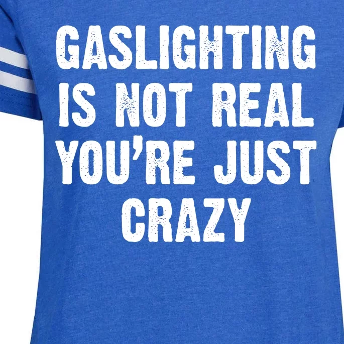 Gaslighting Is Not Real You're Just Crazy Enza Ladies Jersey Football T-Shirt