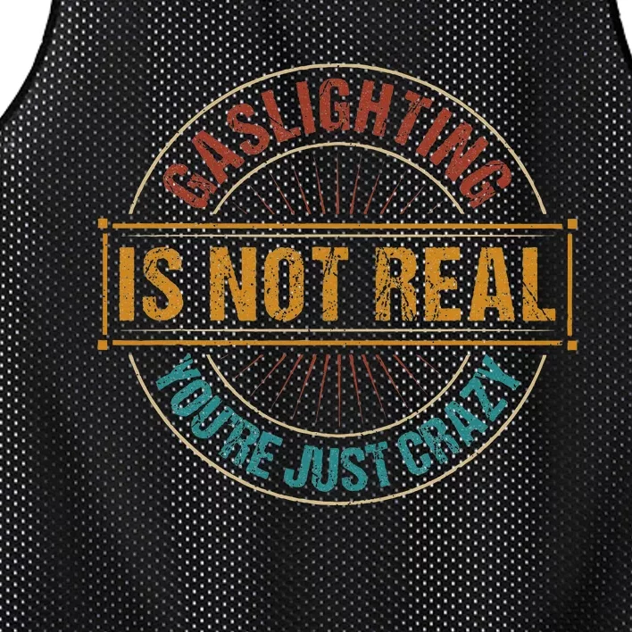 Gaslighting Is Not Real YouRe Just Crazy Gas Lighting Mesh Reversible Basketball Jersey Tank