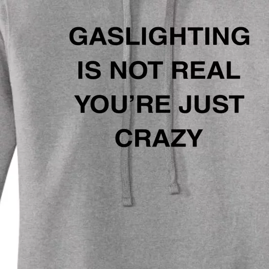 Gaslighting Is Not Real Women's Pullover Hoodie