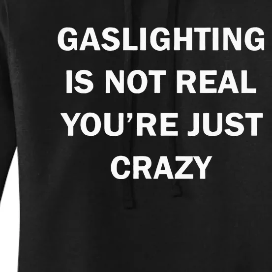 Gaslighting Is Not Real Womens Plain Women's Pullover Hoodie