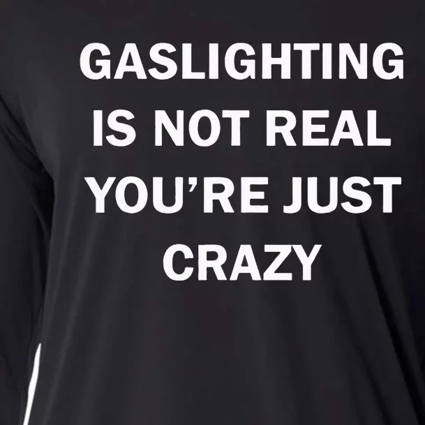 Gaslighting Is Not Real Womens Plain Cooling Performance Long Sleeve Crew