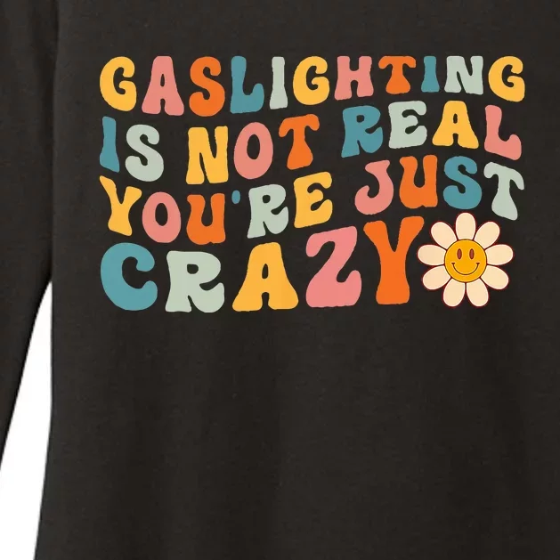 Gaslighting Is Not Real Youre Just Crazy Retro Groovy Womens CVC Long Sleeve Shirt